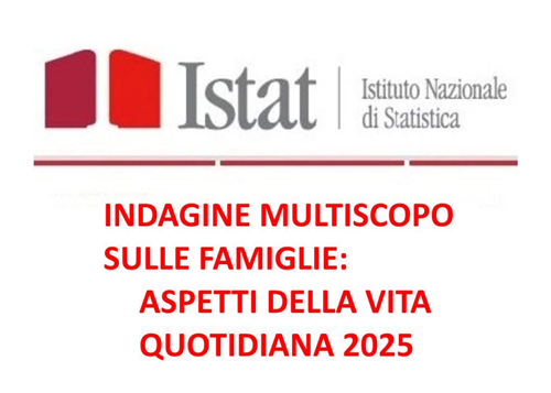 Indagine Multiscopo sulle Famiglie: Aspetti della Vita Quotidiana 2025 ?(Indagine istat – AVQ)