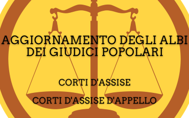Aggiornamento degli albi dei Giudici Popolari per le Corti di Assise e per le Corti di Assise di Appello